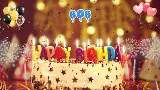 BOB birthday song &ndash; Happy Birthday Bob