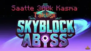Sonoyuncu SkyBlock Abbys Saat te 300k Kinas Kasma