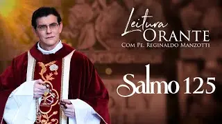 LEITURA ORANTE | SALMO 125 | 27/01/2026 |  @PadreManzottiOficial