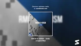 RMCM & KRISM - Strike (Original Mix)