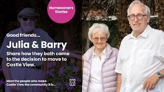Castle View Homeowner Stories....Meet Julia & Barry