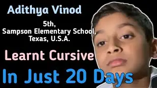 Adithya Vinod | 5th, Sampson Elementary School | Texas, USA | Learnt Cursive | Calligraphy