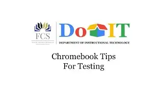 Chromebook Tips for Testing