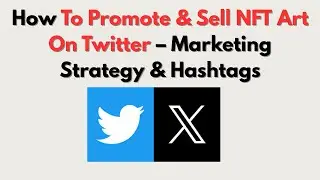 How To Promote & Sell NFT Art On Twitter &ndash; Marketing Strategy & Hashtags