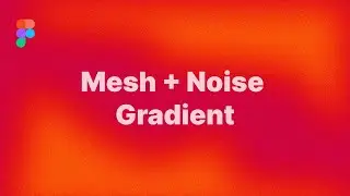 Mesh Noise Gradient in Figma without a plugin | Free Figma File
