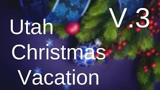 Utah Christmas Vacation Version 3