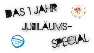 Das 1 Jahr Jubil&auml;ums Special