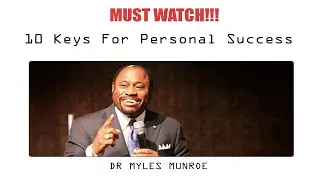 10 Keys for Personal Success - Myles Munroe
