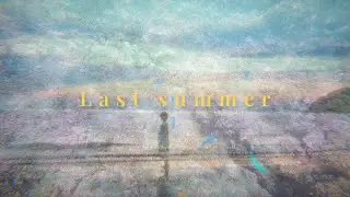 Last summer - Asleep Among Endives (アンディーヴと眠って)