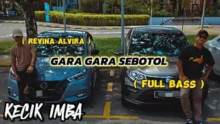 KECIK IMBA - Gara Gara Sebotol Minuman (FULL BASS)