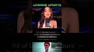 Putin Declares &ldquo;All of Ukraine Is Ours&rdquo; &mdash; Over 920 Attacks in One Week | UKRAINE UPDATE