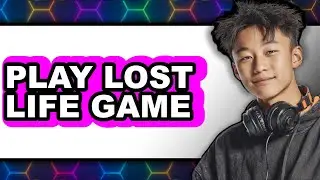 How to Play Lost Life Game (UPDATED 2025)