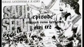 Sandiwara radio saur sepuh episode singgah sana berdarah seri 02