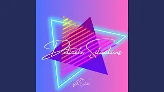 Delicate Situations