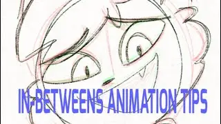 IN-BETWEEN ANIMATION FRAME TIPS