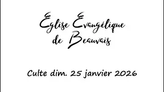 Culte dim 25 jan. 26 - &Eacute;glise &eacute;vang&eacute;lique de Beauvais - ADD