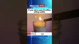 17 year old to make $1 million selling candles #news #shorts