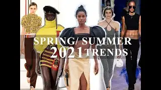 2021 FASHION TRENDS | 8 SPRING & SUMMER YOU NEED TO KNOW (Ready-to-wear)