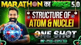 Structure of Atoms And Nuclei One Shot 12 HSC board 2026 ||  By Ajjusir physics Dube Jee 
