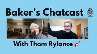 Baker's Chatcast Series 5 Episode 3: The Lottery Winners Thom Rylance!