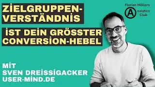 Zielgruppenverst&auml;ndnis ist dein gr&ouml;&szlig;ter Conversion-Hebel | mit Sven Dreissigacker von User-Mind.de