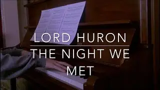 Lord Huron - The Night We Met | Piano Cover by Luke Gerla | Sheet Music