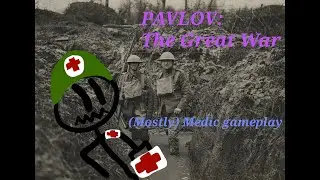 Medic in the Trenches (Pavlov WW1)