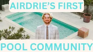 Airdrie&rsquo;s First Pool Community | Wildflower