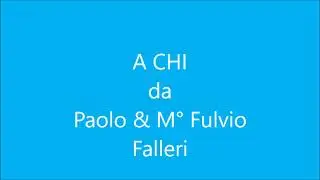 A CHI 2 - Paolo Maccarelli, con la collaborazione del M&deg; Fulvio Falleri al sax