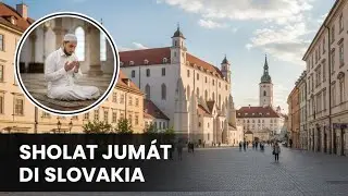 Jalan-jalan + Sholat Jum'at di Slovakia