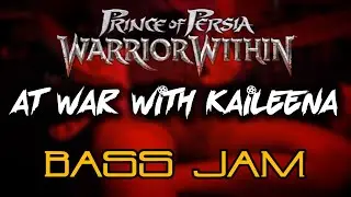 Bass Jam | At War with Kaileena - Stuart Chatwood | Prince of Persia: Warrior Within OST