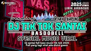 DJ SLOW REMIX FULL ALBUM COCOK BUAT SANTAI TERBARU REMIX LAMPUNG VIRAL TIK TOK 2025