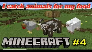 (#4) I catch animals for my food in minecraft