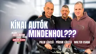 KÍNAI AUTÓK MINDENHOL??? | Gurulunk | Palik László, Pócsik László, Walter Csaba | Palikék világa