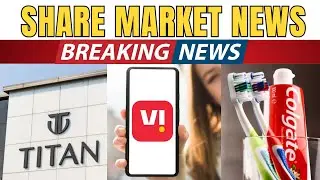 Vodafone Idea 4G-5G Trial 🔥 | Titan Share Boom 🚀 | Colgate Q2 Results & Dividend | 27 Oct Update
