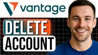 How to Delete Your Vantage Account (Step-by-Step Tutorial) 2026