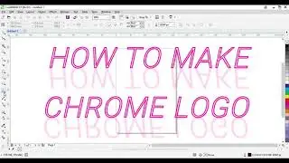 HOW TO MAKE CHROME LOGO IN CorelDRAW X7 EASY