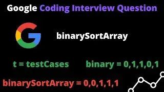 Google Coding Interview Question - Binary Sort Array