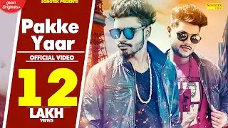 SUMIT GOSWAMI - Pakke Yaar | SHANKY GOSWAMI | New Haryanvi Songs Haryanavi 2019 | Sonotek