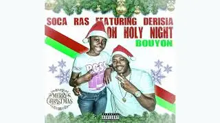 Soca Ras Featuring Derisia - Oh Holy Night (Bouyon)