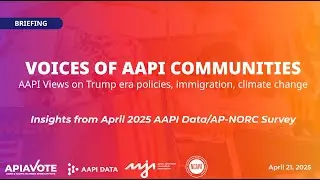 Voices of AAPI Communities: AAPI Views on Environment, Immigration, and the Trump Administration