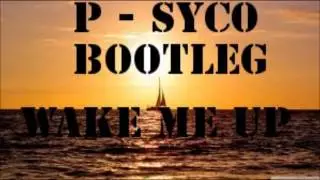 avicii - wake me up P-SYCO bootleg