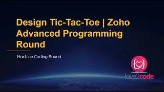 Design Tic-Tac-Toe | Zoho Advanced Programming Round