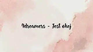 4dreamers - Jest okej | Tekst