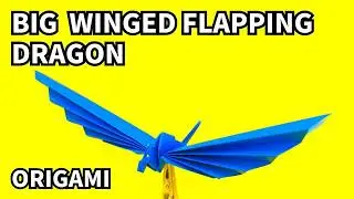 How to make an easy origami big winged flapping dragon（Flying dragon）