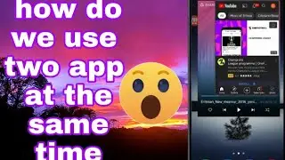 how do we use two app in the same time