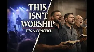Why Men Are Leaving the Church&mdash;and What Our Worship Is Teaching Them