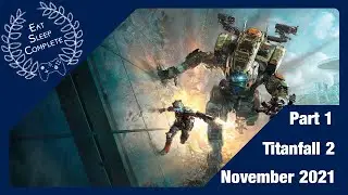 Titanfall 2 Part 1 (November 2021)