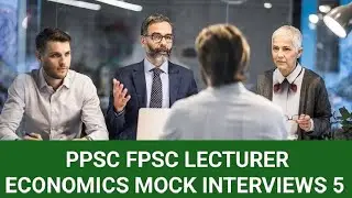 PPSC FPSC KPPSC SPSC MOCK INTERVIEW LECTURER ECONOMICS 5