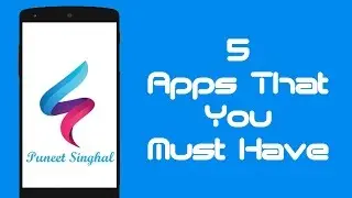 5 Apps That You Must have -:- PS Talk